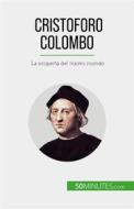 Ebook Cristoforo Colombo di Romain Parmentier edito da 50Minutes.com (IT)