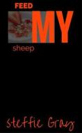 Ebook Feed My Sheep di Steffie Gray edito da BookRix