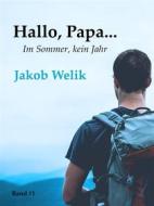 Ebook Hallo, Papa... di Jakob Welik edito da Books on Demand