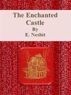 Ebook The Enchanted Castle di E. Nesbit edito da Publisher s11838