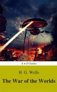 Ebook The War of the Worlds (Best Navigation, Active TOC) (A to Z Classics) di H. G. Wells, AtoZ Classics edito da A to Z Classics