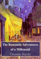 Ebook The Romantic Adventures of a Milkmaid di Thomas Hardy edito da Freeriver Publishing