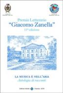 Ebook Premio Letterario "Giacomo Zanella" 11° Edizione di Comune di Monticello Conte Otto (Vicenza) edito da Editrice Veneta