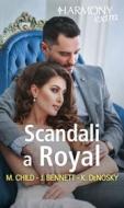 Ebook Scandali a Royal di Maureen Child, Jules Bennett, Kathie DeNosky edito da HarperCollins Italia