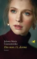 Ebook Dio non c’è, dorme di Jolanta Maria Czarnomorska edito da Giovane Holden Edizioni