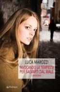 Ebook Invocando la tempesta per salvarti dal male di Luca Marozzi edito da Edizioni Pendragon