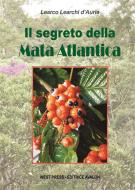 Ebook Il segreto della Mata Atlantica di Learco Learchi d'Auria edito da West Press Editrice