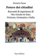 Ebook Potere dei cittadini di Hossein - Fayaz Torshizi edito da Hossein - Fayaz Torshizi (Fayaz Editore)