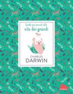 Ebook Charles Darwin. Guide per piccoli alle vite dei grandi di Dan Green edito da Gallucci