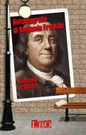 Ebook Autobiografia di Benjamin Franklin di Benjamin Franklin edito da LBO