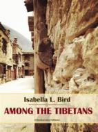 Ebook Among the Tibetans di Isabella L. Bird edito da E-BOOKARAMA