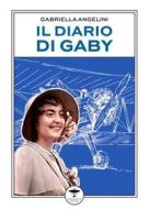 Ebook Il diario di Gaby di Gabriella Angelini edito da Idrovolante Edizioni