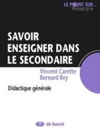 Ebook Savoir enseigner dans le secondaire di Bernard Rey, Vincent Carette edito da De Boeck (Pédagogie et Formation)