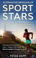 Ebook Alternative Medicine of Sport Stars: Scientifically proven Physical Vascular Therapy di Peter Kopp edito da Books on Demand