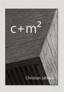 Ebook c+m² di Christian Jahraus edito da Books on Demand