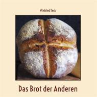 Ebook Das Brot der Anderen di Winfried Teck edito da Books on Demand