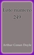 Ebook Lote número 249 di Arthur Conan Doyle edito da Arthur Conan Doyle