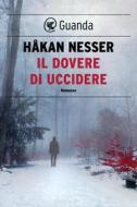 Ebook Il dovere di uccidere di Håkan Nesser edito da Guanda