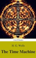 Ebook The Time Machine (Best Navigation, Active TOC) (A to Z Classics) di H. G. Wells, AtoZ Classics edito da A to Z Classics