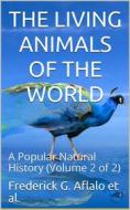 Ebook The Living Animals of the World Vol 2 of 2 / A Popular Natural History di Louis Wain edito da iOnlineShopping.com
