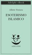 Ebook L’esoterismo islamico di Alberto Ventura edito da Adelphi