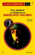 Ebook La vendetta di Sherlock Holmes (Il Giallo Mondadori Sherlock) di Growick Phil edito da Mondadori