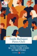 Ebook Sono razzista, ma sto cercando di smettere di Guido Barbujani, Pietro Cheli edito da Editori Laterza