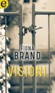 Ebook Visioni (eLit) di Fiona Brand edito da HarperCollins Italia