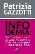 Ebook Infodemia di Patrizia Gazzotti edito da Edizioni Artestampa