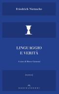 Ebook Linguaggio e verità di Friedrich Nietzsche, Marco Carassai edito da Castelvecchi