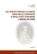 Ebook Gli agenti presso la Santa Sede  delle comunità  e degli Stati stranieri I. Secoli XV-XVIII di Matteo a cura di Sanfilippo, Péter a cura di Tusor edito da Edizioni Sette Città