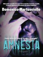 Ebook Amnesia di Domenico Martusciello edito da Youcanprint Self-Publishing