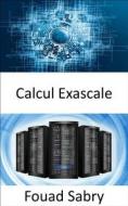 Ebook Calcul Exascale di Fouad Sabry edito da Un Milliard De Personnes Informées [French]