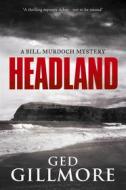 Ebook Headland di Ged Gillmore edito da deGrevilo Publishing