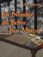 Ebook En Nombre Del Señor San Marcos di Fabio Maiano edito da Babelcube Inc.