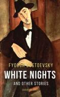 Ebook White Nights and Other Stories di Fyodor Dostoyevsky edito da Interactive Media