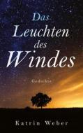 Ebook Das Leuchten des Windes di Katrin Weber edito da Books on Demand