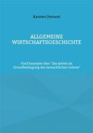 Ebook Allgemeine Wirtschaftsgeschichte di Karsten Demant edito da Books on Demand