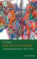 Ebook The Bus Ride Poems di Z J GALOS edito da Books on Demand
