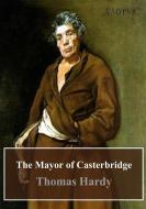 Ebook The Mayor of Casterbridge di Thomas Hardy edito da Freeriver Publishing