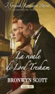 Ebook La rivale di Lord Tresham di Bronwyn Scott edito da HarperCollins Italia