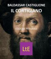 Ebook Il cortigiano di Baldassar Castiglione edito da latorre editore
