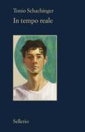 Ebook In tempo reale di Tonio Schachinger edito da Sellerio Editore