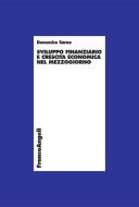 Ebook Sviluppo finanziario e crescita economica nel Mezzogiorno di Domenico Sarno edito da Franco Angeli Edizioni