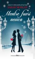 Ebook Mentre fuori nevica di Sarah Morgan edito da HarperCollins