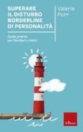 Ebook Superare il disturbo borderline di personalita? di Porr Valerie edito da Edizioni Centro Studi Erickson