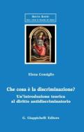 Ebook Che cosa e' la discriminazione? - e Book di Elena Consiglio edito da Giappichelli Editore