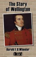 Ebook The Story of Wellington di Harold F. B. Wheeler edito da LBO