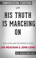 Ebook His Truth Is Marching On: John Lewis and the Power of Hope by Jon Meacham and John Lewis: Conversation Starters di dailyBooks edito da Daily Books