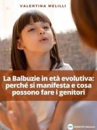 Ebook La Balbuzie in età evolutiva: come si manifesta e cosa possono fare i genitori di Valentina Melilli edito da IGEACPS Edizioni